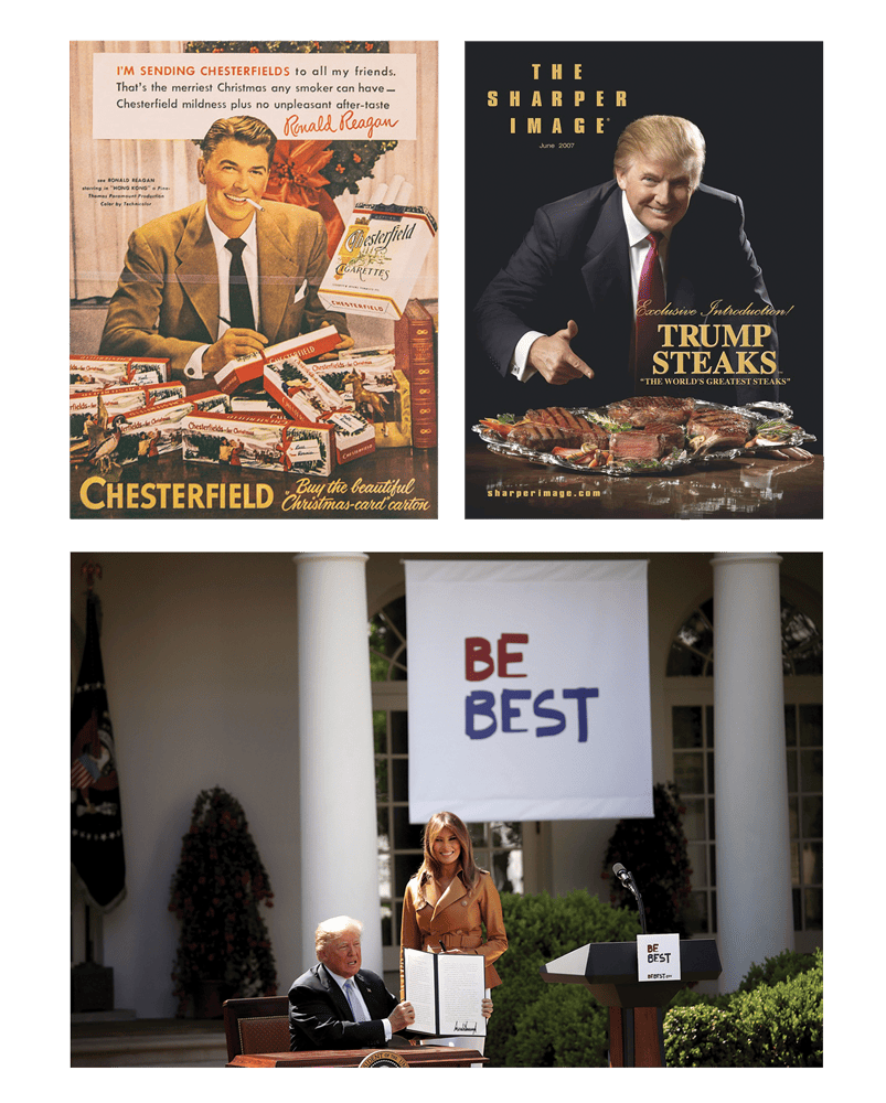 An ad for Chesterfield cigarettes juxtaposed to an ad of Trump pointing at his Sharper Image steaks.  A photo of Trump and Melania underneath a sign that reads “Be Best.”